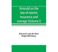 Arnould on the law of marine insurance and average (Volume I)