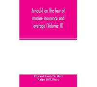 Arnould on the law of marine insurance and average (Volume II)