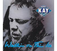 ARNY KAY BAND - WALKIN' ON THIN ICE