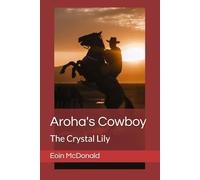Aroha's Cowboy: The Crystal Lily