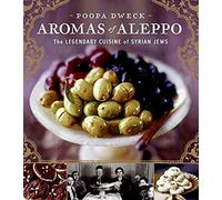 Aromas of Aleppo: The Legendary Cuisine of Syrian Jews – Ecco