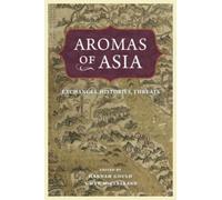 Aromas of Asia : Exchanges, Histories, Threats