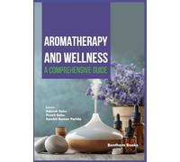 Aromatherapy and Wellness: A Comprehensive Guide