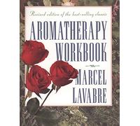 Aromatherapy Workbook: New Edition