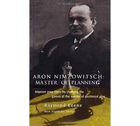 Aron Nimzowitsch: Master of Planning