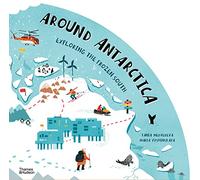 Around Antarctica: Exploring the Frozen South