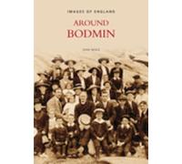 Around Bodmin (Images of England)