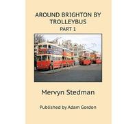 Around Brighton by Trolleybus: Part 1
