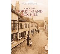 Around Dorking and Box Hill: Images of England