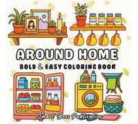 Around Home: Relaxing Home Scenes for Stress Relief | Cozy Living Rooms, Kitchens, Bedrooms & More | Bold & Easy Coloring Book for Adults (Bold and Easy Coloring Books)