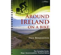 Around Ireland on a Bike : The Complete Guide: Maps, Accommodation, Practical Advice