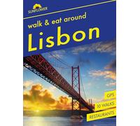 Around Lisbon Sunflower Walk and Eat Guide: Walks, Restaurants and Recipes: Walks, Restaurants and Recipes | Covers Lisbon and surrounding area (Sunflower Guides)