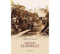 Around Llanelli: Images of Wales