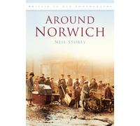 Around Norwich : Britain in Old Photographs
