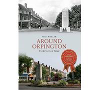 Around Orpington Through Time