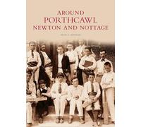 Around Porthcawl, Newton and Nottage: Images of Wales