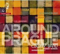Ebony Band / Werner Herbers - Around Prague 1922-1937: Works by Burian, Haba, Ponc, Schimmerling & Ullmann