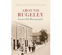 Around Rugeley from Old Photographs