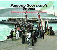 Around Scotland's Shores: Victorians and Edwardians in Colour