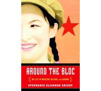 Around the Bloc: My Life in Moscow, Beijing, and Havana