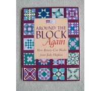 Around the Block Again: More Rotary-Cut Blocks from Judy Hopkins