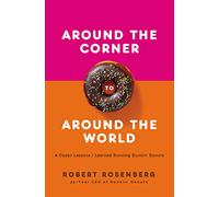 Around the Corner to Around the World: A Dozen Lessons I Learned Running Dunkin Donuts