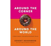Around the Corner to Around the World: A Dozen Lessons I Learned Running Dunkin Donuts