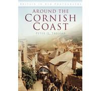 Around the Cornish Coast: Britain in Old Photographs