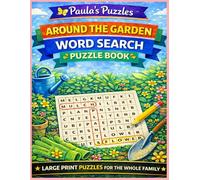 Around The Garden Word Search Puzzle Book - LARGE PRINT Edition: Relaxing Puzzles for the Whole Family (Paula's Puzzles)