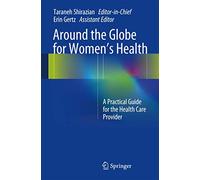 Around the Globe for Women's Health: A Practical Guide for the Health Care Provider