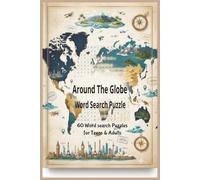 Around The Globe Word Search Puzzle: Around the Globe: 60 Puzzles for Teens & Adults / Countries, Capitals, Cities, Islands, Mountains & Regions -6x9,123 pages/ Solutions included