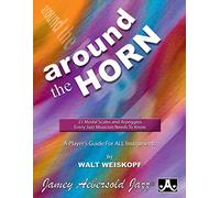 Around The Horn: 21 Modal Scales and Arpeggios Every Jazz Musician Needs to Know