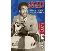 Around The Horn: Cash, Boots, Duq, Gully and the Expos
