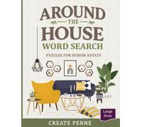 Around The House - Large Print Word Search Puzzles for Adults & Seniors: Memory Care Activities to Keep Busy | The Create Penne Senior Puzzle ... Penne Seniors Word Search Puzzle Collection)