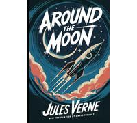 Around The Moon: A New Translation in Modern Accessible English