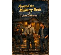 Around The Mulberry Bush: The Lorenzo Brothers Trilogy - Book 2