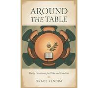 Around the Table: Daily Devotions for Kids and Families