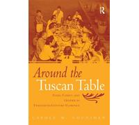 Around the Tuscan Table : Food, Family, and Gender in Twentieth Century Florence