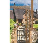 Around the Wicket Gate: or, A Friendly Talk with Seekers Concerning Faith in The Lord Jesus Christ.