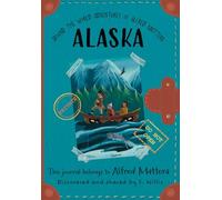 Around the World Adventures of Alfred Mattera: Book 1: Alaska