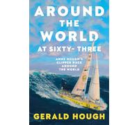 Around the World at Sixty-Three: Anne Hough’s Clipper Race Around the World