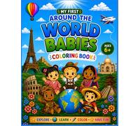 Around the World Babies Coloring Book: A Fun and Educational Journey Through Cultures, Countries, and Smiling Faces for Kids Ages 6+ (Little World Creations)