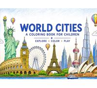 Around the World Coloring Book for Kids - 25 Amazing Cities to Explore, Color & Learn: A Fun Travel Adventure Featuring Famous Landmarks, Beautiful ... - Perfect for Boys & Girls Ages 4-8 and 8-12