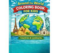 Around the World Coloring Book for Kids Ages 4-8: Countries & World Landmarks Coloring Book | Educational Travel Activity Book (Little World Explorers.)