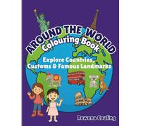 Around the World Colouring Book: Colour, Learn & Explore - 10 Cities to Discover for Curious Kids Ages 6-8