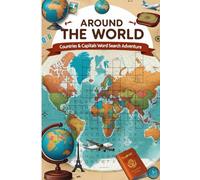 Around the World: Countries & Capitals Word Search Adventure: Fun and Educational Word Puzzles for Travelers, Students & Geography Lovers