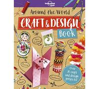 Around the World Craft and Design Book 1 (Lonely Planet Kids)
