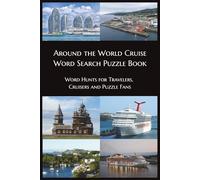 Around the World Cruise Word Search Puzzle Book: 3.Word Hunts for Travelers, Cruisers & Puzzle Fans (Travel & Places Series)
