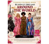AROUND THE WORLD FASHION COLORING BOOK: RUNWAY DREAMS