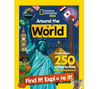 Around the World Find it! Explore it! : More Than 250 Things to Find, Facts and Photos!